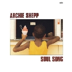 archie shepp - soul song archie shepp - soul song