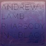 andrew lamb - rhapsody in black andrew lamb - rhapsody in black