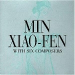 min xiao-fen - with six composers