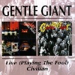 gentle giant - live (playing the fool) - civilian