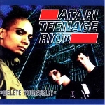 atari teenage riot - delete yourself! atari teenage riot - delete yourself!