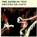 ganelin trio - ancora da capo ganelin trio - ancora da capo