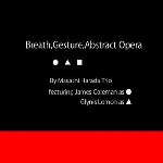 masashi harada trio - breath, gesture, abstract opera masashi harada trio - breath, gesture, abstract opera
