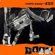 esg - come away with esg esg - come away with esg