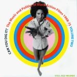 can you dig it? - the music and politics of black action films 1968-75 volume two can you dig it? - the music and politics of black action films 1968-75 volume two