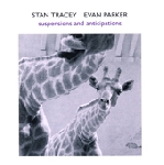 stan tracey - evan parker - suspensions and anticipations stan tracey - evan parker - suspensions and anticipations
