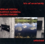 veryan weston - hannah marshall - satoko fukuda - trio of uncertainty veryan weston - hannah marshall - satoko fukuda - trio of uncertainty