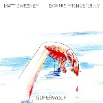 bonnie prince billy / matt sweeney - superwolf bonnie prince billy / matt sweeney - superwolf