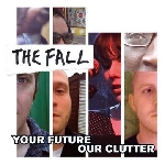 the fall - your future our clutter the fall - your future our clutter