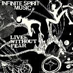 infinite spirit music - live without fear infinite spirit music - live without fear