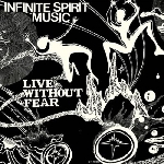 infinite spirit music - live without fear infinite spirit music - live without fear