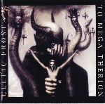 celtic frost - to mega therion celtic frost - to mega therion