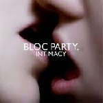 bloc party - intimacy bloc party - intimacy