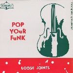 loose joints (arthur russell) - pop your funk (the complete singles collection) loose joints (arthur russell) - pop your funk (the complete singles collection)