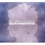 trent reznor / atticus ross - the girl with the dragon tattoo trent reznor / atticus ross - the girl with the dragon tattoo