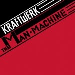 kraftwerk - the man machine (kling klang digital master) kraftwerk - the man machine (kling klang digital master)