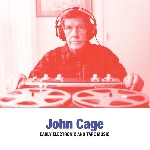 john cage - early electronic and tape music john cage - early electronic and tape music