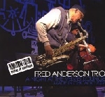 fred anderson trio - a night at the velvet lounge, made in chicago 2007 fred anderson trio - a night at the velvet lounge, made in chicago 2007