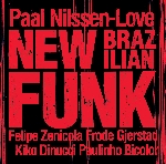 paal nilssen-love - new brazilian funk paal nilssen-love - new brazilian funk