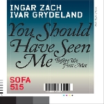 ingar zach - ivar grydeland - you should have seen me, before we first met ingar zach - ivar grydeland - you should have seen me, before we first met