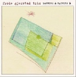 frode gjerstad trio - mothers & fathers frode gjerstad trio - mothers & fathers