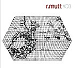 r.mutt - #03 r.mutt - #03