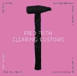 fred frith - clearing customs fred frith - clearing customs