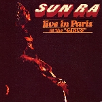 sun ra - live in paris at the gibus sun ra - live in paris at the gibus