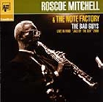 roscoe mitchell & the note factory - the bad guys roscoe mitchell & the note factory - the bad guys