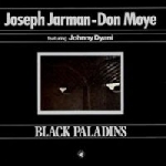 joseph jarman - don moye (feat. johnny dyani) - black paladins joseph jarman - don moye (feat. johnny dyani) - black paladins