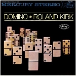 roland kirk - domino roland kirk - domino