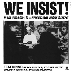 max roach's freedom now suite - we insist! max roach's freedom now suite - we insist!