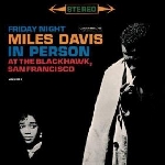 miles davis - in person at the blackhawk, san francisco (record store day 2015 release) miles davis - in person at the blackhawk, san francisco (record store day 2015 release)