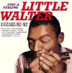 little walter - just a feeling (chess sides 1952 - 1962) little walter - just a feeling (chess sides 1952 - 1962)