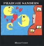pharoah sanders - moon child pharoah sanders - moon child