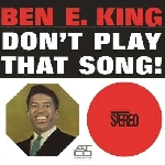 ben e. king - don't play that song! ben e. king - don't play that song!