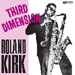 roland kirk - third dimension roland kirk - third dimension