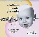raymond scott - soothing sounds for baby raymond scott - soothing sounds for baby
