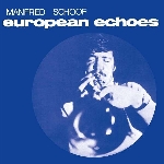 manfred schoof - european echoes manfred schoof - european echoes