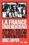 serge loupien - la france underground 1965/1979 (free jazz et rock pop le temps des utopies) serge loupien - la france underground 1965/1979 (free jazz et rock pop le temps des utopies)
