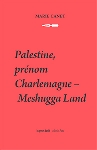marie canet - palestine, prénom charlemagne - meshugga land marie canet - palestine, prénom charlemagne - meshugga land