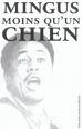 charles mingus - moins qu'un chien charles mingus - moins qu'un chien