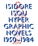 isidore isou (frédéric acquaviva, jonas magnusson - cosana nicolae eram) - hyper graphic novels 1950 - 1984 isidore isou (frédéric acquaviva, jonas magnusson - cosana nicolae eram) - hyper graphic novels 1950 - 1984