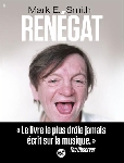 mark e. smith - renégat mark e. smith - renégat