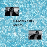 Ganelin Trio - Opuses Ganelin Trio - Opuses