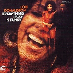 lou donaldson - everything i play is funky lou donaldson - everything i play is funky