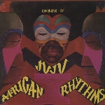 oneness of juju - african rhythms oneness of juju - african rhythms