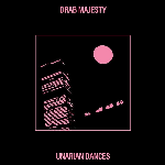 Drab Majesty - Unarian Dances