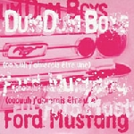 dum dum boys - ford mustang