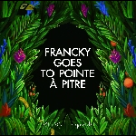 francky goes to pointe à pitre - plaisir coupable